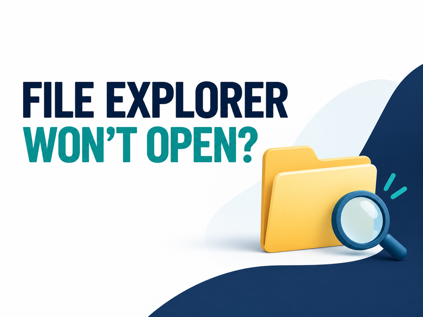 File Explorer will not open, illustrated with a closed folder